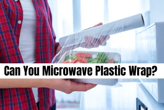 can you microwave plastic wrap