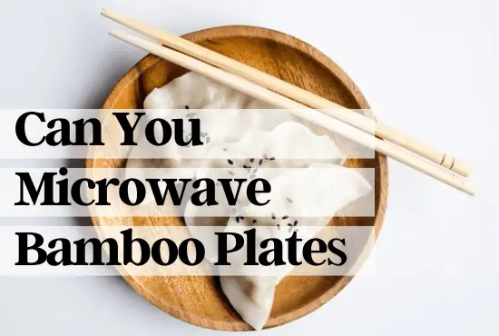 can you microwave bamboo plates
