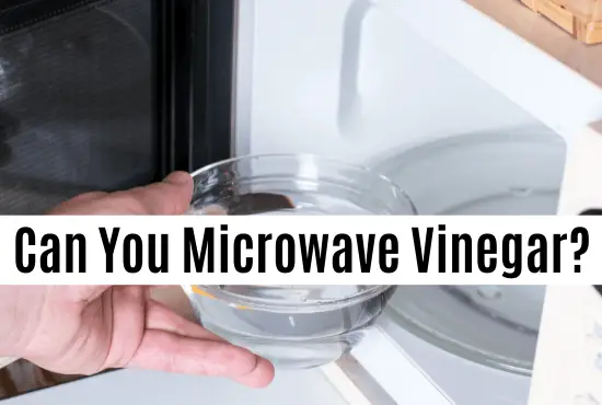 can you microwave vinegar