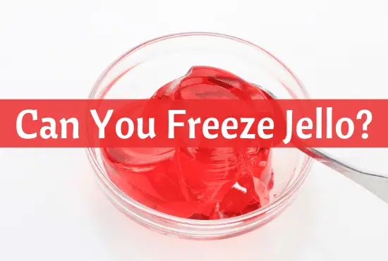 Can You Freeze Jello