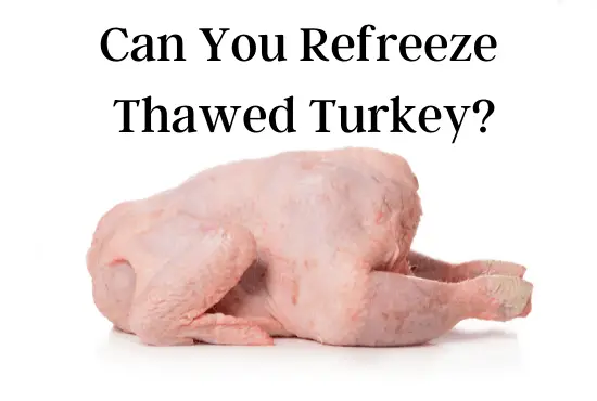 can-you-refreeze-a-thawed-or-partially-thawed-turkey