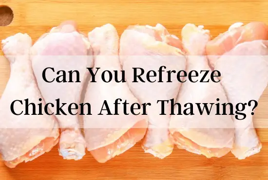 Can You Refreeze Chicken After Thawing