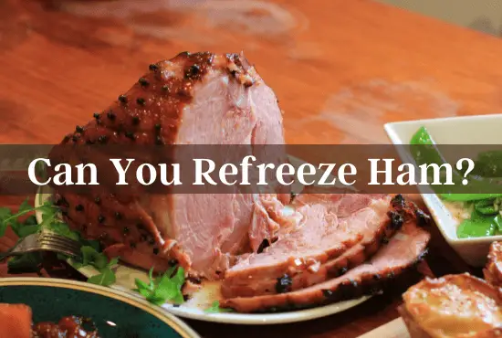 Can You Refreeze Ham