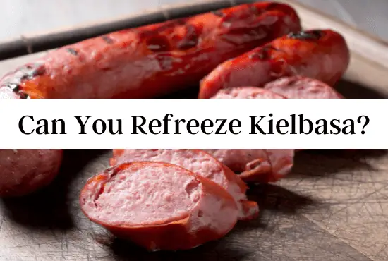 Can You Refreeze Kielbasa