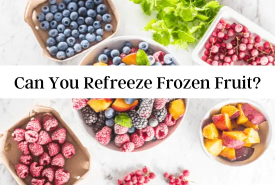 Can You Refreeze Frozen Fruit