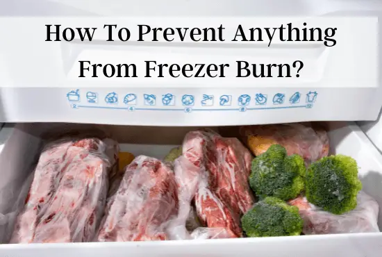 How To Prevent Freezer Burn