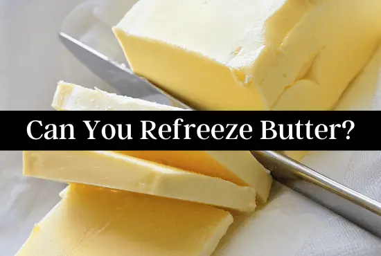Can You Refreeze Butter
