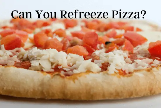 Can You Refreeze Pizza