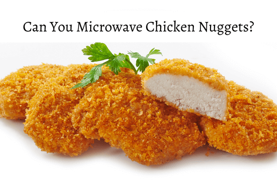 Can You Microwave Chicken Nuggets
